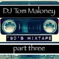 DJ Tom Maloney 90's mixtape part 3