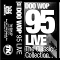 Doo Wop - 95 Live Pt 1: The Classic Collection... (1995)