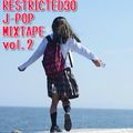 RESTRICTED30 J-POP MIXTAPE vol.2/DJ 狼帝 a.k.a LowthaBIGK!NG