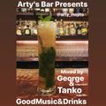 Arty's Mojito Presents [GoodMusic & Drinks]mixed by  DJ GEORGE & TANKO