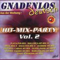 Gnadenlos Deutsch Hit Mix Party Vol. 2