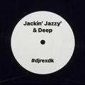 Jackin' Jazzy' & Deep, By: #djrexdk