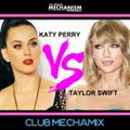 KATY PERRY VS TAYLOR SWIFT CLUB MECHAMIX