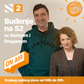 Buđenje sa Goricom i Draganom 28.03.2022.