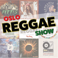 Oslo Reggae Show 2nd March - 2 hours of fresh Reggae releases