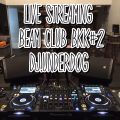 LIVE STREAMING BEAM CLUB BKK#2 DJ.UNDERDOG