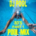 DJ Pool - Poolmix The 80's Part 1 (Section The 80's Part 3)