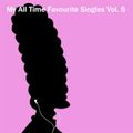 My All Time Favourite Singles Vol. 5