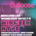 DJ CUTLOOSE - MIDWEEK HYPE 24TH MARCH
