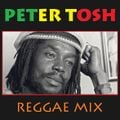 REGGAE - Peter Tosh - Reggae Mix