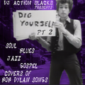 Dig Yourself - Vintage Dylan Covers Pt 2