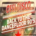 Back To The Dancefloor 90's vol.2  ( mixed by Offi )