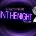 In The Night  Tribute ( to Mike in the Night ) DJ Alex Gutierrez