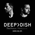 Deep Dish - The Prince / Melbourne (2005.06.09.)