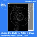 Chase The Cuts w/ Altai & Dave - 3rd November 2021