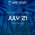 DAVID GRANT - THE MASH UP: JULY '21 (HIP HOP / R&B / URBAN)