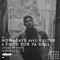 Nowadays avec Kultur & Food For Ya Soul - 19 Mai 2016