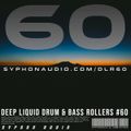 Deep Liquid Drum & Bass Rollers #60