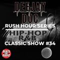 DeeJay-Doc Classic HipHop & RnB Show vol 34 rush hr series