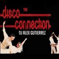 THE DISCO CONNECTION DJ Alex Gutierrez