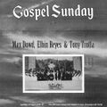 Gospel Sunday: Max Dowd & Elbin Reyes