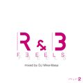 R&B FEEELS VOLUME 2 mixed by DJ Mike-Masa