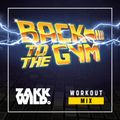 DJ Zakk Wild - Back To The Gym - 25-7-2020