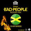 Bad People Riddim Mix