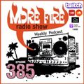 More Fire Show Ep385 (Full Show) Oct 13th 2022 hosted by Crossfire from Unity Sound