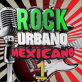 ROCK URBANO MEXICANO 1