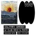 Solitary Garden w/ Club Mayz & guest Piotr at We Are Various | 30-05-21