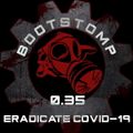 Bootstomp 0.35: Eradicate COVID-19