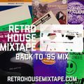 Retro House Mixtape - Episode 95 - Back to '95 Mix