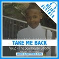 Take Me Back - Vol.2 - The Soul House Edition (Old School Soulful House) - @DJScyther