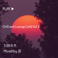 Chill and Lounge Café Vol. 1