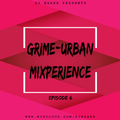 DJ Kraxx - Grime-Urban Mixperience Ep. 6
