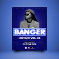 BANGER MIXTAPE VOL O6 DJ TYNE GEE