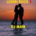 LOVERS ROCK 3 - DJ MAIN