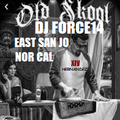 OLDSCHOOL KING DJ FORCE 14 BAY AREA GROWN FOLK MIX EAST SAN JOSE  NORTHERN CALI