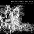 FauxReveur - Chill Set V