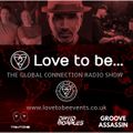Groove Assassin Guest mix for ''Love to Be'' Global Connection Radio Show 12/12/21