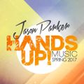 HANDS UP MUSIC SPRING 2017 - JASON PARKER DJ MIX