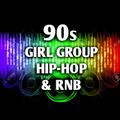 90s Girl Group Hip Hop & RnB