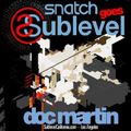Doc Martin- Snatch Goes Sublevel- vinyl djmix- December 2010