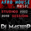 DJ MasterP Live in Studio 2019 #2 (AFRO House Music)