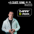 Crate Gang Radio Ep. 79: Danny D Rock