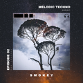 Melodic Techno Mix By Smokey (Episode 2)
