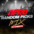 AFRO RANDOM PICKS MIX BY DJ CHENTO