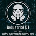 Industrial DJ Ep. 064: Gothy Synthpop to Synthy EBM