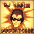 Bring on the dubcatcher ! Rizzla Sound Mixtape/ (Dj Vadim's dubcatcher vol 1. dancehall special)
